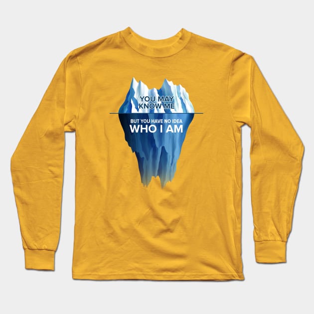 You May Know Me Long Sleeve T-Shirt by EverGreene